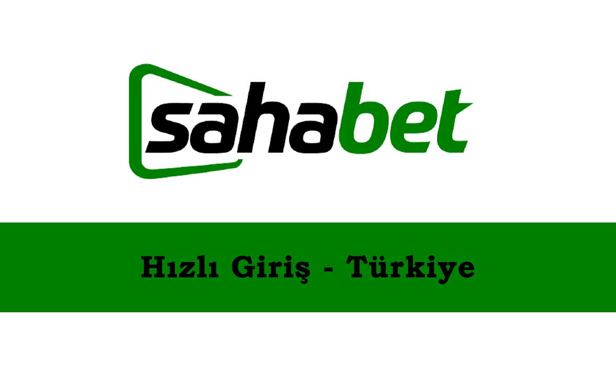 Sahabet Hızlı Giriş - Sahabet Türkiye